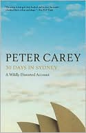 Book cover image of 30 Days in Sydney: A Wildly Distorted Account by Peter Carey