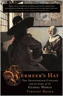 Timothy Brook: Vermeer's Hat: The Seventeenth Century and the Dawn of the Global World