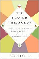 Book cover image of The Flavor Thesaurus: A Compendium of Pairings, Recipes and Ideas for the Creative Cook by Niki Segnit