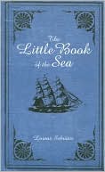 Book cover image of The Little Book of the Sea by Lorenz Schroter