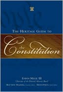 Book cover image of The Heritage Guide to the Constitution by Edwin Meese