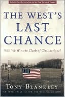 Book cover image of The West's Last Chance: Will We Win the Clash of Civilizations? by Tony Blankely