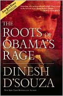 Dinesh D'Souza: The Roots of Obama's Rage