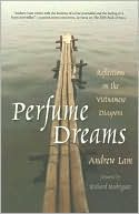Andrew Lam: Perfume Dreams: Reflections on the Vietnamese Diaspora