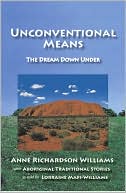 Anne Richardson Williams: Unconventional Means: The Dream Down Under