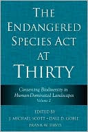 Book cover image of The Endangered Species Act at Thirty: Conserving Biodiversity in Human-Dominated Landscapes, Vol. 2 by J. Michael Scott
