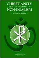 A Monk Of The West: Christianity And The Doctrine Of Non-Dualism