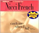 Nicci French: Catch Me When I Fall