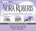 Nora Roberts: Three Sisters Island CD Collection: Dance upon the Air, Heaven and Earth, Face the Fire (Three Sisters Island Trilogy Series #1-3)