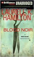 Laurell K. Hamilton: Blood Noir (Anita Blake Vampire Hunter Series #16)