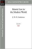 Book cover image of Islamic Law In The Modern World by J. N. D. Anderson
