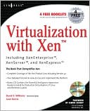 David E. Williams: Virtualization with Xen: Including Xenenterprise, Xenserver, and Xenexpress