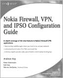 Andrew Hay: Nokia Firewall, VPN, and IPSO Configuration Guide