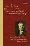Dorothy L. Sayers: Introductory Papers on Dante: Volume 1: The Poet Alive in His Writings