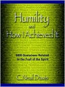 C. Neal Davis: Humility and how I Achieved It: 5,000 Quotations Related to the Fruit of the Spirit