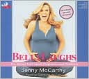 Jenny McCarthy: Belly Laughs: The Naked Truth about Pregnancy and Childbirth