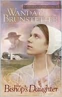 Wanda E. Brunstetter: The Bishop's Daughter (Daughters of Lancaster County Series #3)