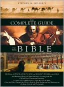 Stephen M. Miller: The Complete Guide to the Bible