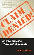 Book cover image of Claim Denied!: How to Appeal a VA Denial of Benefits by John D. Roche