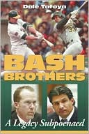Book cover image of Bash Brothers: A Legacy Subpoenaed by Dale Tafoya