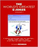 Book cover image of The World's Greatest E-Jokes by Donna Rehman