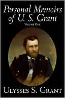 Ulysses S. Grant: Personal Memoirs of U. S. Grant