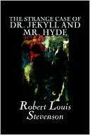 Robert Louis Stevenson: The Strange Case of Dr. Jekyll and Mr. H