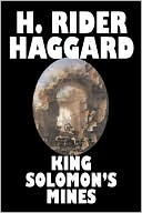 H. Rider Haggard: King Solomons Mines