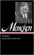 Book cover image of Prejudices: The Fourth, Fifth, and Sixth Series by H. L. Mencken