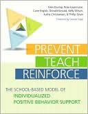 Book cover image of Prevent-Teach-Reinforce: The School-Based Model of Individualized Positive Behavior Support by Glen Dunlap