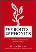 Miriam Balmuth: Roots of Phonics: A Historical Introduction, Revised Edition