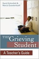 David J. Schonfeld: Grieving Student: A Teacher's Guide:
