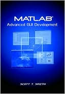 Scott T. Smith: Matlab Advanced Gui Development