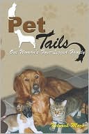 Book cover image of Pet Tails: One Woman's Four-Legged Family by Keturah Mazo
