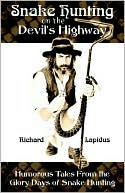 Richard Lapidus: Snake Hunting on the Devil's Highway