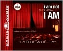 Book cover image of I Am Not, But I Know I Am: Welcome to the Story of God by Louie Giglio