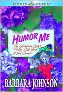 Barbara Johnson: Humor Me, I'm Your Mother!