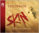 Ted Dekker: Skin
