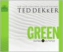 Book cover image of Green: The Beginning and the End (Circle Series #0) by Ted Dekker