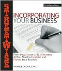 Michele Cagan: Streetwise Incorporating Your Business: From Legal Issues to Tax Concerns, All You Need to Establish and Protect Your Business