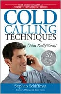 Stephan Schiffman: Cold Calling Techniques: That Really Work
