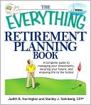Judith R. Harrington: The Everything Retirement Planning Book: A Complete Guide to Managing Your Investments, Securing Your Future, and Enjoying Life to the Fullest