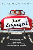 Christine E. Murray: Just Engaged: Prepare for Your Marriage before You Say "I Do"
