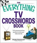 Book cover image of Everything TV Crosswords Book: 150 commercial-free puzzles to test your television IQ by Charles Timmerman