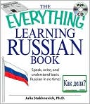 Book cover image of The Everything Learning Russian Book with CD: Speak, write, and understand Russian in no time! by Julia Stakhneivich