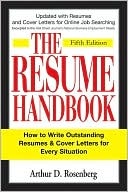 Arthur D Rosenberg: The Resume Handbook: How to Write Outstanding Resumes and Cover Letters for Every Situation