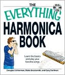 Douglas Lichterman: Everything Harmonica Book: Learn the basics and play your favorite songs