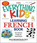 Dawn Michelle Baude: Everything Kids' Learning French Book: Fun exercises to help you learn francais