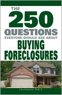 Lita Epstein: The 250 Questions Everyone Should Ask about Buying Foreclosures