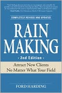 Book cover image of Rain Making: Attract New Clients No Matter What Your Field by Ford Harding